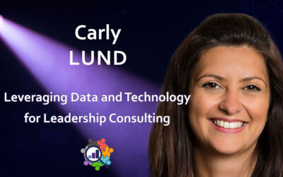 Carly Lund – Leveraging Data and Technology for Leadership Consulting