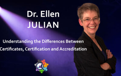 Dr. Ellen Julian – Understanding the Differences Between Certificates, Certification and Accreditation