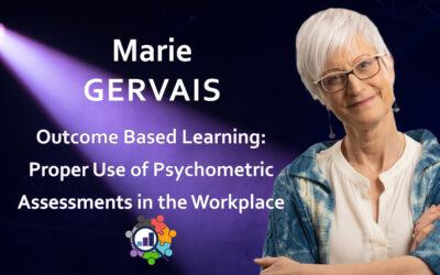 Marie Gervais – Outcome-Based Learning: Proper Use of Psychometric Assessments in the Workplace
