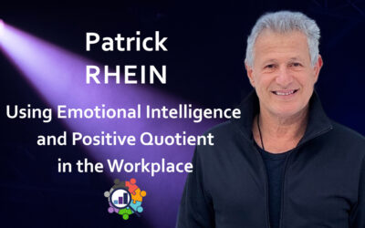 Patrick Rhein – Using Emotional Intelligence and Positive Quotient in the Workplace
